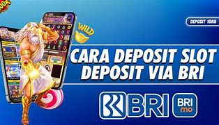 Cara Deposit Slot Online Bank Bri Hari Ini 2024